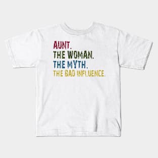 aunt the woman the myth the bad influence Kids T-Shirt